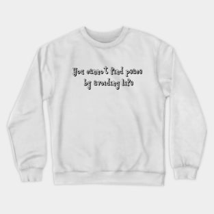 Find peace Crewneck Sweatshirt